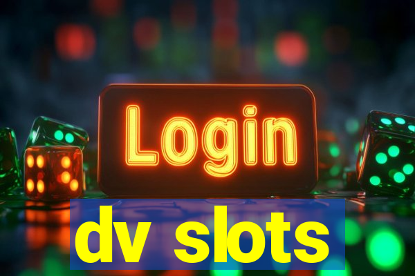 dv slots